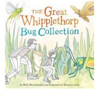The Great Whipplethorp Bug Collection by Ben Brashares Ben Brashares (Auteur)