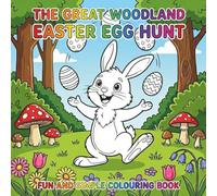 The Great Wonderland Easter Egg Hunt: An Easy Easter Coloring Book for Toddlers and Kids Ages 2-5: Featuring Woodland Animals, And Lots Of Easter Eggs.