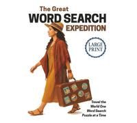 The Great Word Search Expedition: Travel the World One Word Search Puzzle at a Time