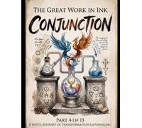 The Great Work in Ink: Conjunction: An Alchemical Journal