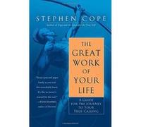 The Great Work of Your Life: A Guide for the Journey to Your True Calling - [Version Originale] Inconnu (Auteur)