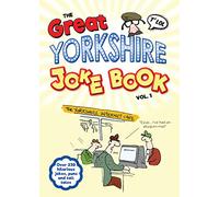 The Great Yorkshire Joke Book vol 1: Over 200 hilarious jokes, puns and tall tales