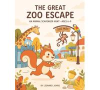 The Great Zoo Escape: An Animal Scavenger Hunt with 20 Puzzles, Codes & Cyphers for Kids Ages 6-9
