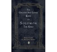 The Greater And Lesser Keys Of Solomon The King