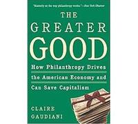 The Greater Good Claire Gaudiani (Auteur)