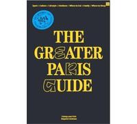 The Greater Paris Guide 2024-2025