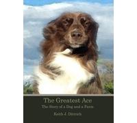 The Greatest Ace: The Story of a Dog and a Farm