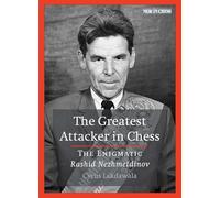 The Greatest Attacker in Chess: The Enigmatic Rashid Nezhmetdinov