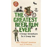 The Greatest Beer Run Ever: A Crazy Adventure in a Crazy War *SOON TO BE A MAJOR MOVIE*