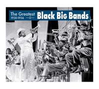 The Greatest Black Big Bands 1930-1956