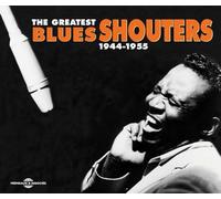 The Greatest Blues Shouters 1944-1955