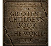 The Greatest Children's Book In The History of the World-Vol 1
