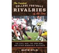 The Greatest College Football Rivalries of All Time - Martin Gitlin - Bloomsbury Publishing Plc - Livre en Anglais - Paperback Martin GitlinMartin Gitlin (Auteur)