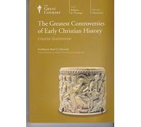 The Greatest Controversies of Early Christian History