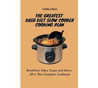 The Greatest Dash Diet Slow Cooker Cooking Plan