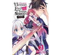 The Greatest Demon Lord Is Reborn As A Typical Nobody, Vol. 2 (Light Novel)