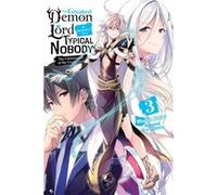The Greatest Demon Lord Is Reborn as a Typical Nobody Vol. 3 light novel by Myojin Katou Myojin Katou (Auteur)