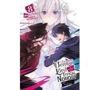 The Greatest Demon Lord Is Reborn As A Typical Nobody, Vol. 8 (Light Novel)