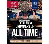 The Greatest Drummers of All Time: The Players Who Shaped the Instrument