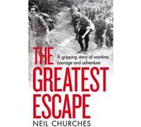 The Greatest Escape by Neil Churches Neil Churches (Auteur)