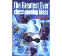 The Greatest Ever Chess Opening Ideas