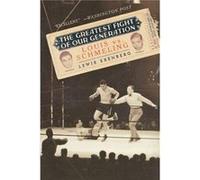 The Greatest Fight of Our Generation Louis Vs. Schmeling by Lewis A. Erenberg Lewis A. Erenberg (Auteur)