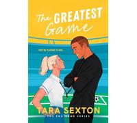 The Greatest Game A spicy enemies to lovers soccer romance - Tara Sexton - Canelo Romance - ebook (ePub) - Livre