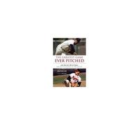 The Greatest Game Ever Pitched