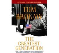 The Greatest Generation by Tom Brokaw Tom Brokaw (Auteur)