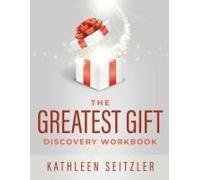 The Greatest Gift Discovery Workbook