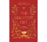 The Greatest Gift: Unwrapping the Full Love Story of Christmas