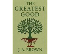 The Greatest Good: An Eco-Thriller