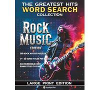 The Greatest Hits Word Search Collection - Rock Music (Large Print Edition): Word Search Puzzles for adults and teens covering 120 Rock Music Artists. Hours of fun with 2459 song titles to find.