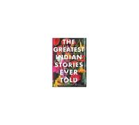 The Greatest Indian Stories Ever Told