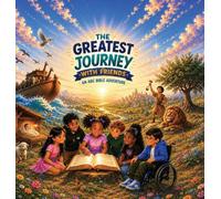 The Greatest Journey with Friends: An ABC Bible Adventure