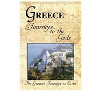 The Greatest Journeys On Earth: Greece Journeys To The Gods