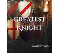 The Greatest Knight Twisted Tales of Camelot, #2 - Sarah C.E. Parker - Sarah C.E. Parker - ebook (ePub) - Livre