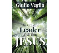 The Greatest Leader Of All Time Jesus