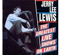 The Greatest Live Shows on Earth by Jerry Lee Lewis [CD] NEUF