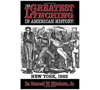The Greatest Lynching In American History
