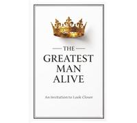 The Greatest Man Alive: An Invitation to Look Closer