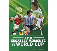 The Greatest Moments of the World Cup