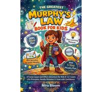 The Greatest Murphy's Law Book For Kids: A Funny Cause-and-Effect Adventure for Kids 8-12 | Learn Life Principles, Handle Mistakes & Grow with Confidence