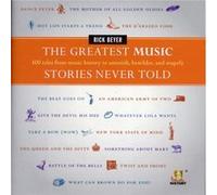 The Greatest Music Stories Never Told: 100 Tales From Music History To Astonish, Bewilder, And Stupefy (Hardcover) Rick Beyer, (Auteur)