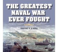 The Greatest Naval War Ever Fought