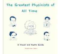 The Greatest Physicists Of All Time: A Visual And Poetic Guide