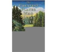 The Greatest Player Who Never Lived J. Michael Veron, Michael Veron (Auteur)