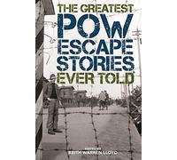 The Greatest Pow Escape Stories Ever Told