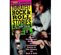 The Greatest Rock & Roll Stories: The Most Outrageous, Magical and Scandalous Events in the History of Rock & Roll by Art Fein (1996-08-04)