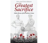 The Greatest Sacrifice by Chris Roberts Inconnu (Auteur)